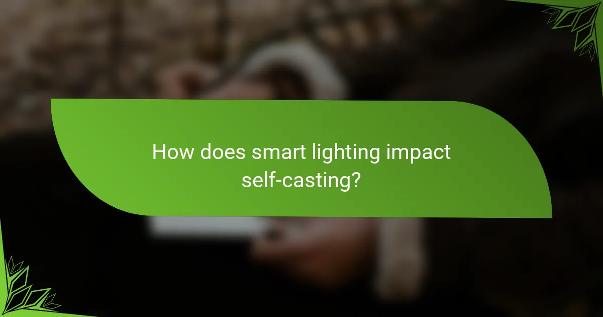 How does smart lighting impact self-casting?