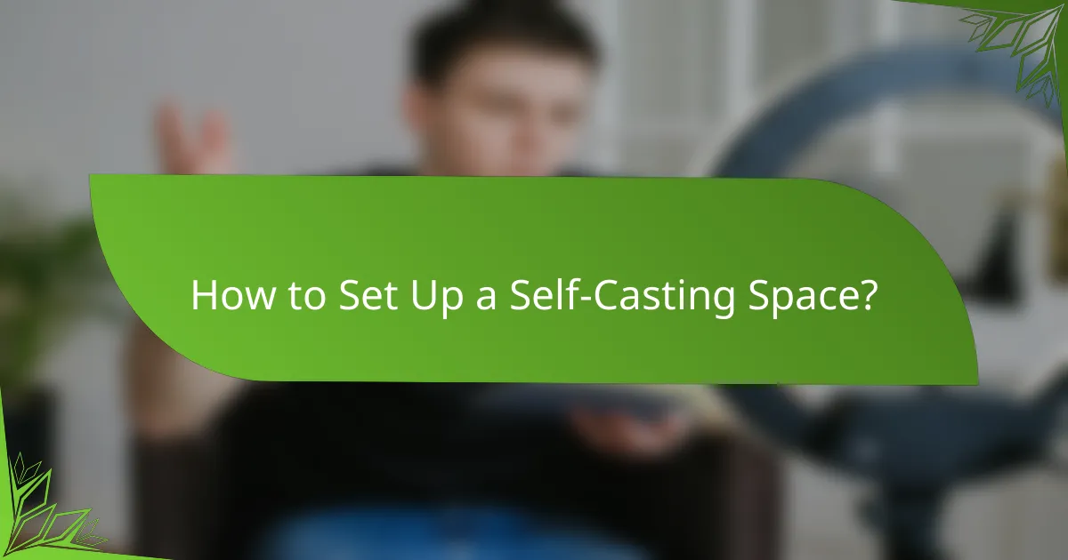 How to Set Up a Self-Casting Space?