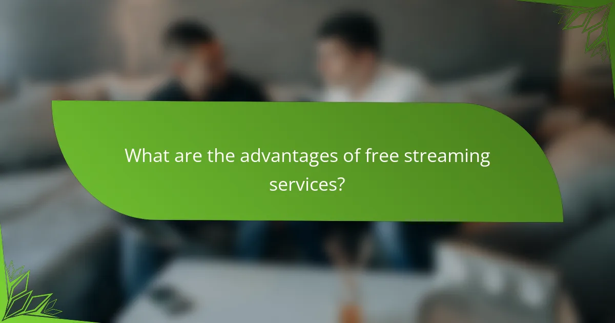 What are the advantages of free streaming services?