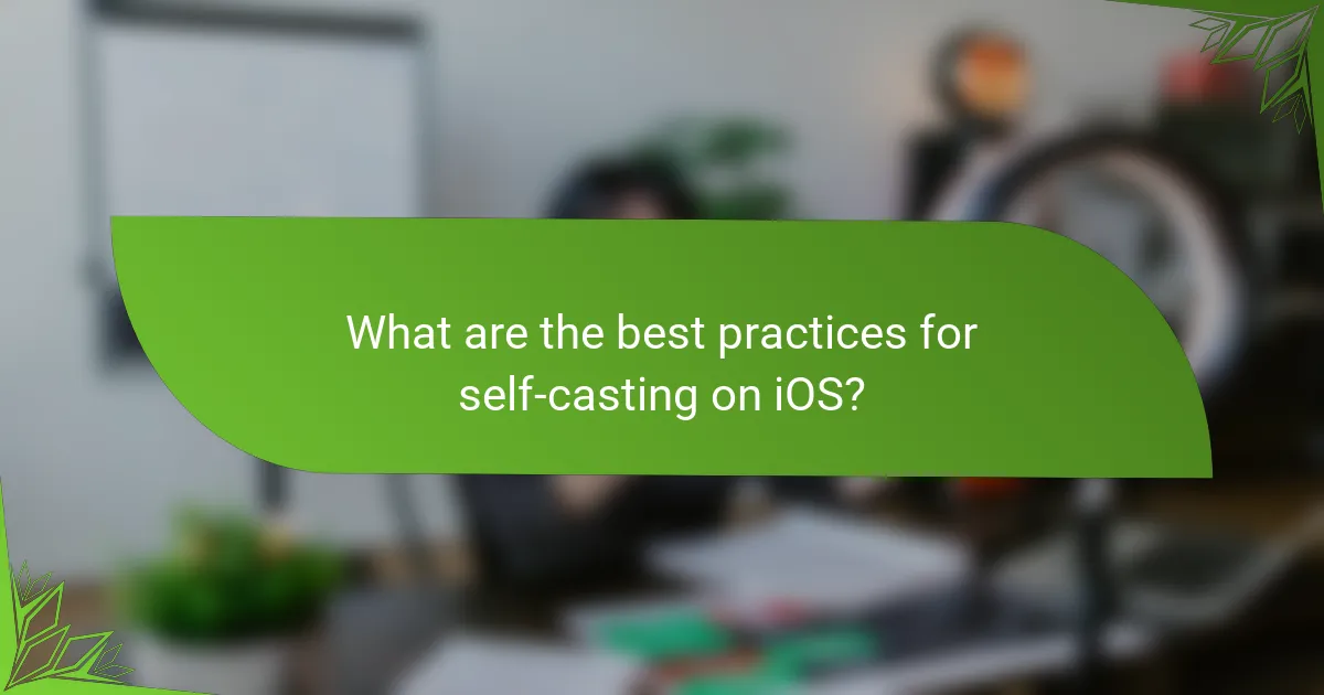What are the best practices for self-casting on iOS?